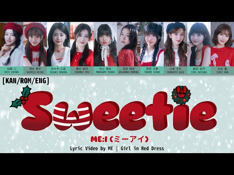 ME:I (ミーアイ) ‘Sweetie' 歌詞動画 Lyric Video by ME | Girl in Red Dress [KAN/ROM/ENG]