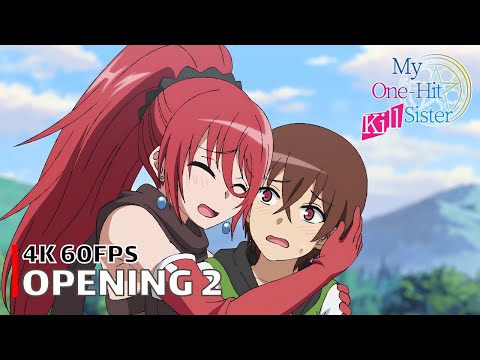 My One-Hit Kill Sister - Opening 2 【Follow You!】 4K 60FPS Creditless | CC