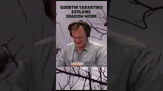 Quentin Tarantino explains Shadow Work.