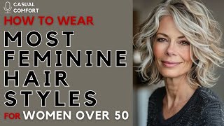 Over 50 - The Most Feminine Hairstyles of This Year | Fashionable & Beautiful Styles