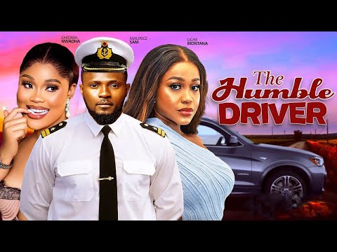 THE HUMBLE DRIVER- FEATURING, MAURICE SAM, CHIOMA NWAOHA, UCHE MONTANA, DORIS IFEKA