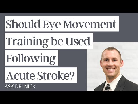 Should Eye Movement Training be Used Following Acute Stroke?