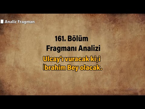 Ulcay'ı vuracak kişi İbrahim Bey olacak.