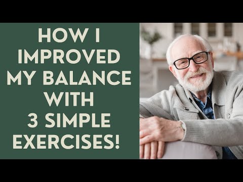 Seniors: How I Improved my Balance with 3 Simple Exercises