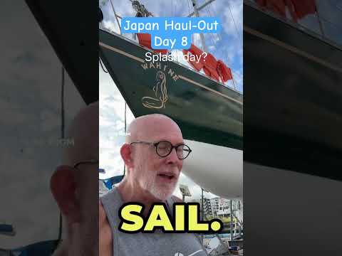 Day 8 Japan Haul-Out: Will we splash today #japan #cruisinglife