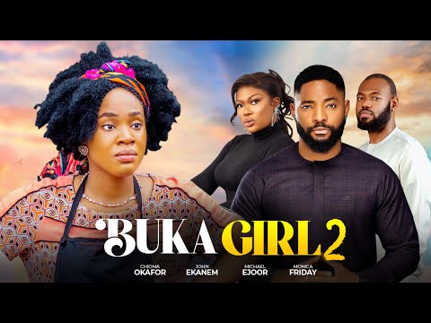 BUKA Girl 2- Nigerian Movies 2024 Latest Full Movies, John Ekanem, Chioma Okafor, Michael Ejoor