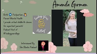 Parent Mental Health and Birth Educator Amanda Gorman teaches my listeners about being a parent