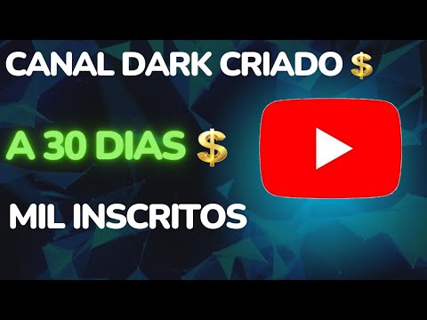 A EVOLUÇÃO DE UM CANAL  DARK EM 30 DIAS : RENDA EXTRA