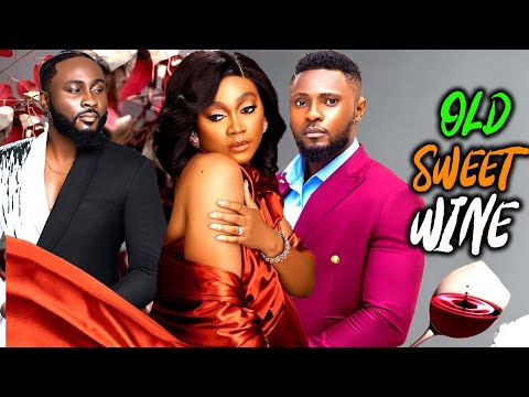 OLD SWEET WINE (New Full Romance Movie) MAURICE SAM/TANA ADELANA/PERE EGBI 2024 NOLLYWOOD NEW MOVIE