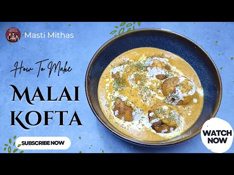 Malai Kofta Recipe | Malai Paneer Kofta Recipe | How to Make Paneer Kofta at home