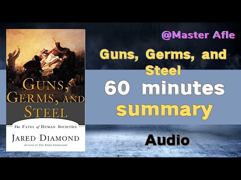 Summary of Guns, Germs, and Steel by Jared Diamond | 60 minutes audiobook summary