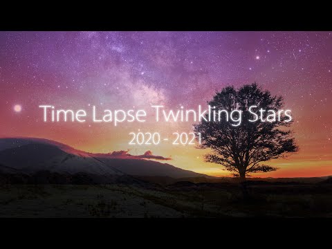 Time Lapse Twinkling Stars 2020-2021