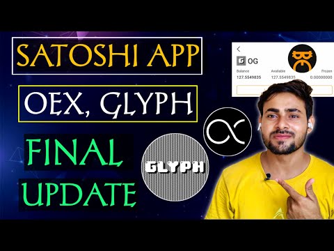 OpenEx ,Glyph Exchange Withdrawal Final Update : Satoshi Mining App || Oex Mining ,OG Airdrop Update