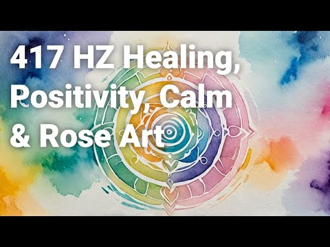 Transform Your Mind with 417 Hz Frequency & Watercolor Art