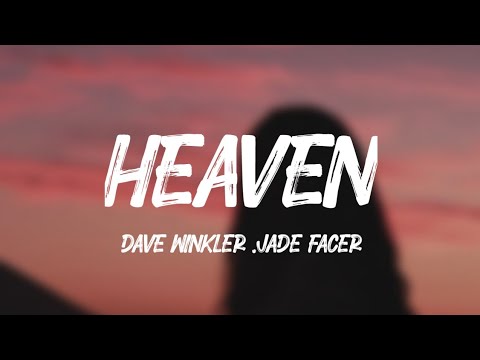 Dave Winkler - Heaven (Lyrics) ft.Jade Facer