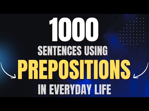 How to Use Prepositions - 1000 Sentences with Prepositions in Everyday Life