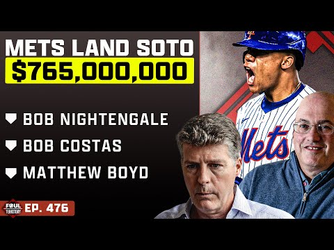 Bob Nightengale, Bob Costas and Matthew Boyd join the show; Soto to Mets CHA-CHING | Foul Territory