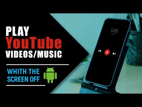 How to Play YouTube Music Videos on Android With Screen Off