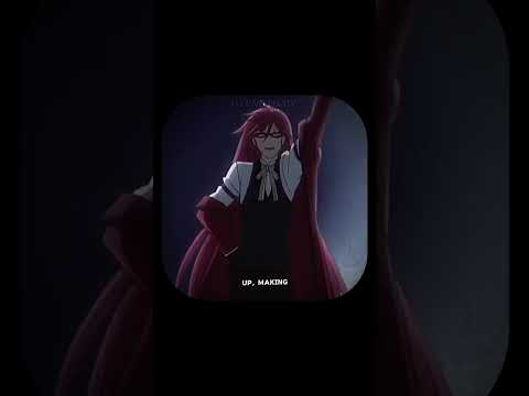 IS THAT GRELL?? AND VEE UPLOADING 😱 #edit #blackbutler #grellsutcliff