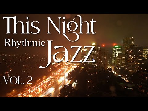 Rhythmic Jazz - This Night Jazz VOL.2 #rhythmicjazz