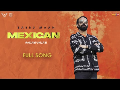 Mexican : Babbu Maan -| Adab Punjabi (Album) | Latest Punjabi Song 2022