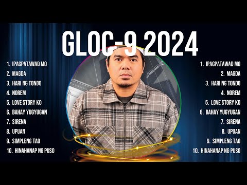 Gloc-9 Greatest Hits Selection 🎶 Gloc-9 2024 Full Album 🎶 Gloc-9 2024 MIX Songs