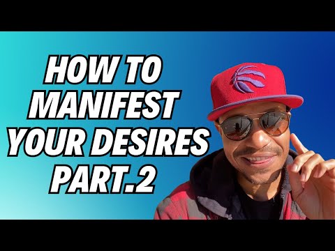 How To Manifest Your Desires | Part.2