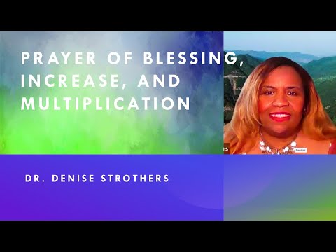 Prayer of Blessing, Increase and Multiplication || Dr. Denise Strothers