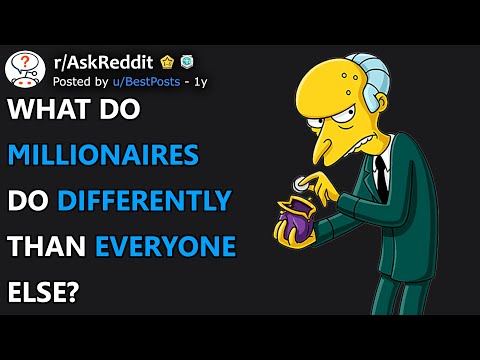 What do millionaires do differently than everyone else? (r/AskReddit)