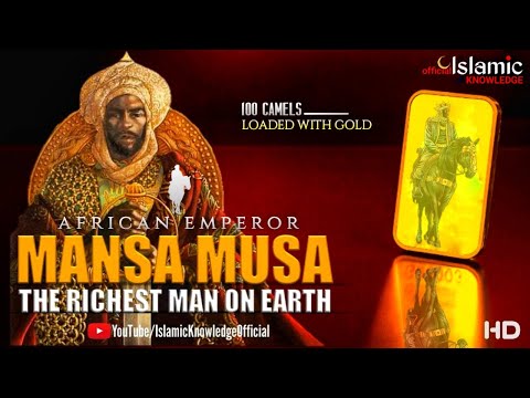 African Emperor Mansa Musa: The Richest Person In History Who Ever Lived | @IslamicKnowledgeOfficial