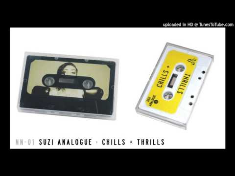 Suzi Analogue - Only [CHILLS + THRILLS]