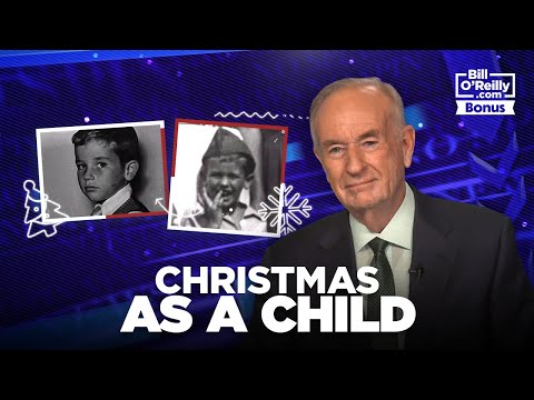 Bill O'Reilly on Celebrating Christmas as a Child