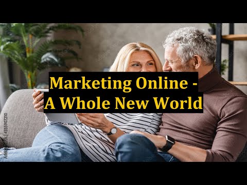 Marketing Online - A Whole New World