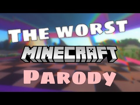 The Worst Minecraft Song Ever