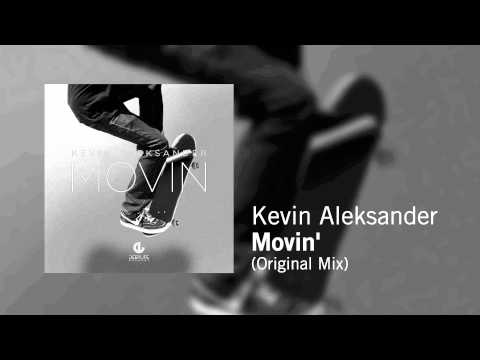 Kevin Aleksander - Movin' (Original Mix)