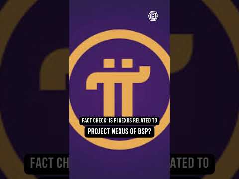 Fact Check: Is Pi Nexus Really Linked to BIS & BSP Project Nexus?