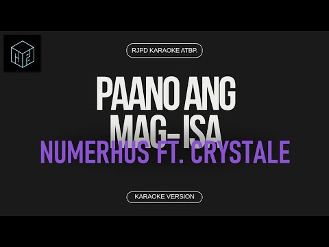 Paano Ang Mag-isa - Numerhus ft. Crystale (Karaoke Version by RJPD)