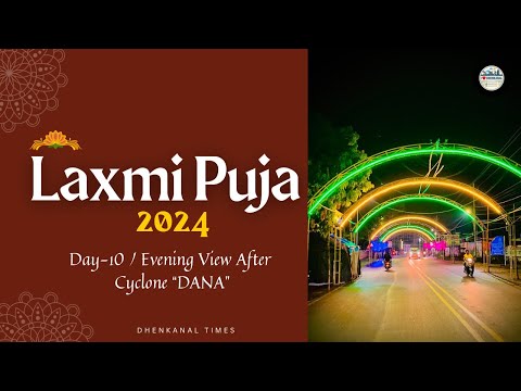 Laxmi Puja 2024 | Day-10 / Evening View After Cyclone “DANA” | Dhenkanal Times