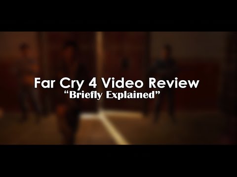 Far Cry 4 Pc Review Briefly Explained