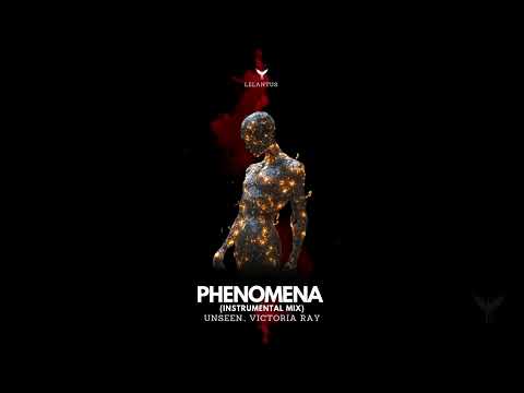 Unseen., Victoria RAY - Phenomena (Instrumental Mix) [Melodic House & Techno]