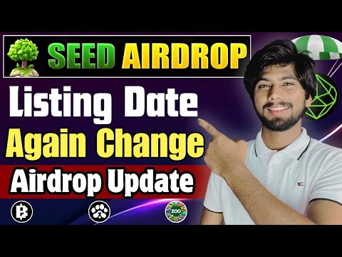 Seed airdrop Listing Date | Seed Coin Today Update, $Seed coin Withdrawal