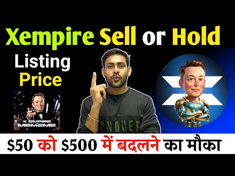 $X empire Sell or Hold $50 Ko $500 || Xempire Mining Mememe Update || Xempire Airdrop Price X empire