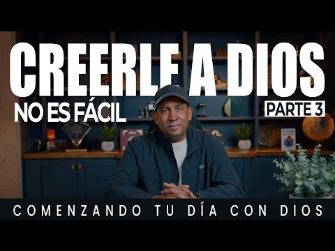 Creerle a Dios no es Facil | #3 | Comenzando Tu Día Con Dios | Pastor Juan Carlos Harrigan