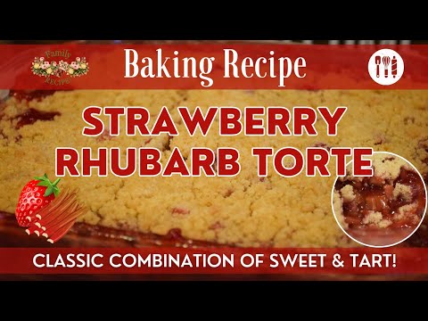 Strawberry Rhubarb Torte Recipe | Classic Dessert Family Recipe Strawberry Rhubarb Crumb Pie / Crisp