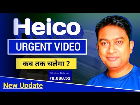 Closing Time - Heico Earning App | Heico Earning App Kab Tak Chalega