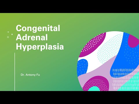 (by Request) Congenital Adrenal Hyperplasia - from Diagnosis to Treatment Dr Antony Fu - 11 Feb 2022