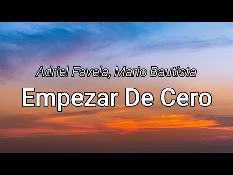 Adriel Favela, Mario Bautista - Empezar De Cero (Letra/Lyrics)