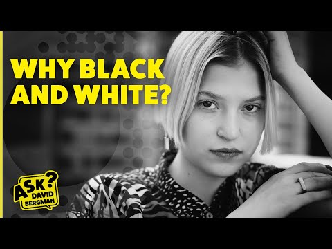 Why YOU Should Shoot in Black and White | Ask David Bergman