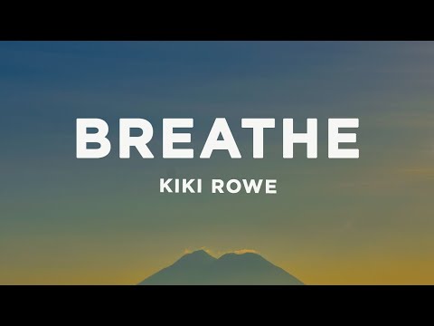 Kiki Rowe - Breathe (Lyrics)