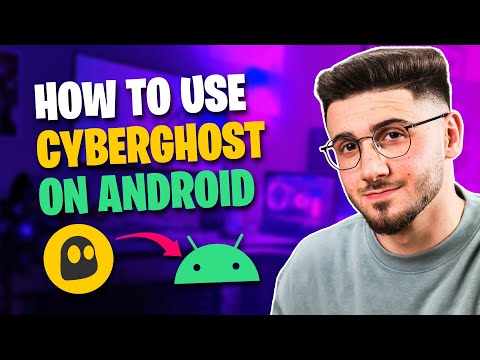 How to Use Cyberghost VPN on Android in 2025